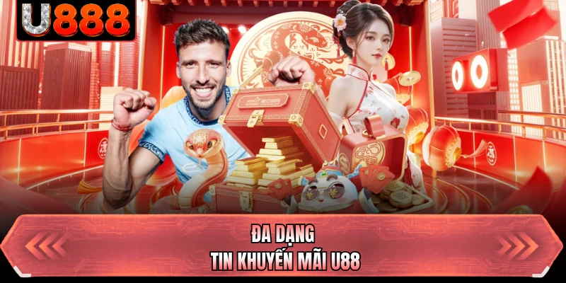 Đa dạng tin khuyến mãi U88